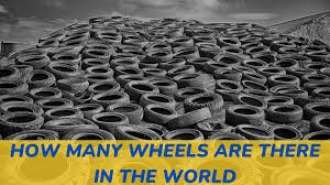 How-Many-Wheels-Are-In-The-World